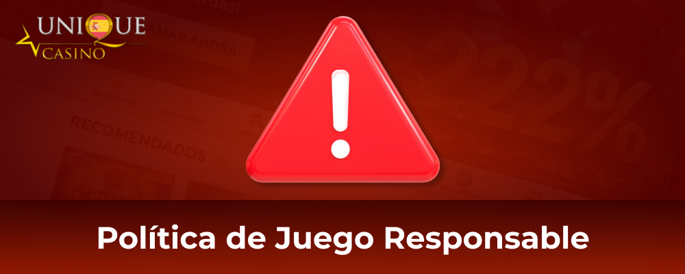 Política de juego responsable en Unique Casino